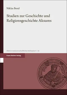 Bend |  Studien zur Geschichte und Religionsgeschichte Aksums | Buch |  Sack Fachmedien