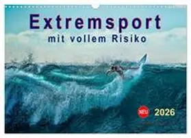 Roder / CALVENDO |  Extremsport - mit vollem Risiko (Wandkalender 2026 DIN A3 quer), CALVENDO Monatskalender | Sonstiges |  Sack Fachmedien