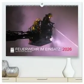 Heinz / CALVENDO |  FEUERWEHR IM EINSATZ (hochwertiger Premium Wandkalender 2026 DIN A2 quer), Kunstdruck in Hochglanz | Sonstiges |  Sack Fachmedien