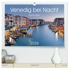 Mirau / CALVENDO |  Venedig bei Nacht 2026 (hochwertiger Premium Wandkalender 2026 DIN A2 quer), Kunstdruck in Hochglanz | Sonstiges |  Sack Fachmedien