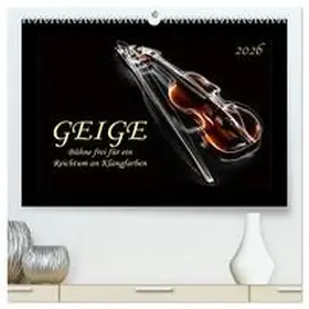 Roder / CALVENDO |  Geige - Bühne frei für ein Reichtum an Klangfarben (hochwertiger Premium Wandkalender 2026 DIN A2 quer), Kunstdruck in Hochglanz | Sonstiges |  Sack Fachmedien