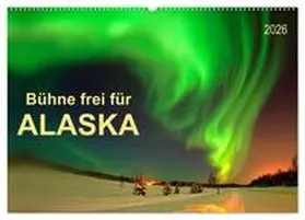 Roder / CALVENDO |  Bühne frei für - Alaska (Wandkalender 2026 DIN A2 quer), CALVENDO Monatskalender | Sonstiges |  Sack Fachmedien