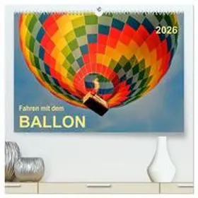 Roder / CALVENDO |  Fahren mit dem Ballon (hochwertiger Premium Wandkalender 2026 DIN A2 quer), Kunstdruck in Hochglanz | Sonstiges |  Sack Fachmedien