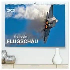 Roder / CALVENDO |  Flugschau - frei sein (hochwertiger Premium Wandkalender 2026 DIN A2 quer), Kunstdruck in Hochglanz | Sonstiges |  Sack Fachmedien