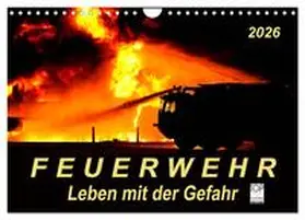 Roder / CALVENDO |  Feuerwehr - Leben mit der Gefahr (Wandkalender 2026 DIN A4 quer), CALVENDO Monatskalender | Sonstiges |  Sack Fachmedien