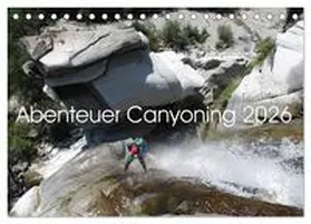 Rauch / CALVENDO |  Abenteuer Canyoning (Tischkalender 2026 DIN A5 quer), CALVENDO Monatskalender | Sonstiges |  Sack Fachmedien
