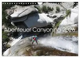 Rauch / CALVENDO |  Abenteuer Canyoning (Wandkalender 2026 DIN A4 quer), CALVENDO Monatskalender | Sonstiges |  Sack Fachmedien