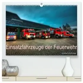 Will / CALVENDO |  Einsatzfahrzeuge der Feuerwehr (hochwertiger Premium Wandkalender 2026 DIN A2 quer), Kunstdruck in Hochglanz | Sonstiges |  Sack Fachmedien