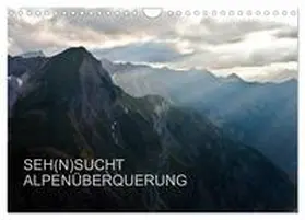 Matthias / CALVENDO |  SEH(N)SUCHT ALPENÜBERQUERUNG (Wandkalender 2026 DIN A4 quer), CALVENDO Monatskalender | Sonstiges |  Sack Fachmedien
