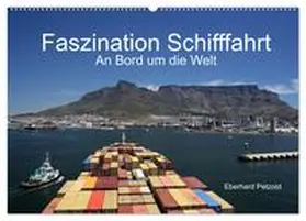 Petzold / CALVENDO |  Faszination Schifffahrt - An Bord um die Welt (Wandkalender 2026 DIN A2 quer), CALVENDO Monatskalender | Sonstiges |  Sack Fachmedien
