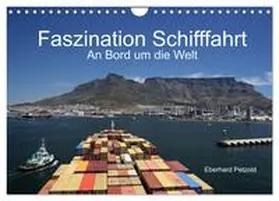 Petzold / CALVENDO |  Faszination Schifffahrt - An Bord um die Welt (Wandkalender 2026 DIN A4 quer), CALVENDO Monatskalender | Sonstiges |  Sack Fachmedien