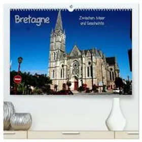 Hofmann / CALVENDO |  Bretagne - Zwischen Meer und Geschichte (hochwertiger Premium Wandkalender 2026 DIN A2 quer), Kunstdruck in Hochglanz | Sonstiges |  Sack Fachmedien
