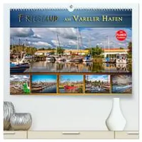 Roder / CALVENDO |  Friesland - am Vareler Hafen (hochwertiger Premium Wandkalender 2026 DIN A2 quer), Kunstdruck in Hochglanz | Sonstiges |  Sack Fachmedien