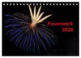 E. Klein / CALVENDO |  Feuerwerk (Tischkalender 2026 DIN A5 quer), CALVENDO Monatskalender | Sonstiges |  Sack Fachmedien