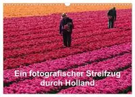 CALVENDO / Schröder, |  Ein fotografischer Streifzug durch Holland (Wandkalender 2026 DIN A3 quer), CALVENDO Monatskalender | Sonstiges |  Sack Fachmedien