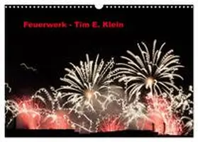 E. Klein / CALVENDO |  Feuerwerk (Wandkalender 2026 DIN A3 quer), CALVENDO Monatskalender | Sonstiges |  Sack Fachmedien