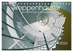 Will / CALVENDO |  Treppenhäuser architektonische Kunstwerke (Tischkalender 2026 DIN A5 quer), CALVENDO Monatskalender | Sonstiges |  Sack Fachmedien