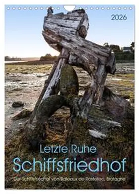 Pohl / CALVENDO |  Letzte Ruhe Schiffsfriedhof (Wandkalender 2026 DIN A4 hoch), CALVENDO Monatskalender | Sonstiges |  Sack Fachmedien
