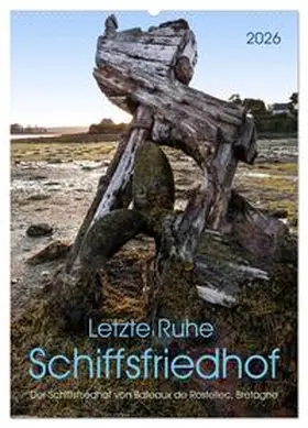 Pohl / CALVENDO |  Letzte Ruhe Schiffsfriedhof (Wandkalender 2026 DIN A2 hoch), CALVENDO Monatskalender | Sonstiges |  Sack Fachmedien