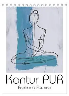 Krätschmer / CALVENDO |  Kontur PUR - Feminine Formen (Tischkalender 2026 DIN A5 hoch), CALVENDO Monatskalender | Sonstiges |  Sack Fachmedien