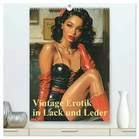 CALVENDO / Illgen |  Vintage Erotik in Lack und Leder (hochwertiger Premium Wandkalender 2026 DIN A2 hoch), Kunstdruck in Hochglanz | Sonstiges |  Sack Fachmedien