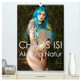 CALVENDO / Allgaier / ullision |  CHAOS ISI - Akt und Natur (hochwertiger Premium Wandkalender 2026 DIN A2 hoch), Kunstdruck in Hochglanz | Sonstiges |  Sack Fachmedien