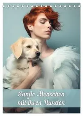 Brunner-Klaus / CALVENDO |  Sanfte Menschen mit ihren Hunden (Tischkalender 2026 DIN A5 hoch), CALVENDO Monatskalender | Sonstiges |  Sack Fachmedien