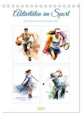 Gierok-Latniak / CALVENDO |  Aktivitäten im Sport (Tischkalender 2026 DIN A5 hoch), CALVENDO Monatskalender | Sonstiges |  Sack Fachmedien