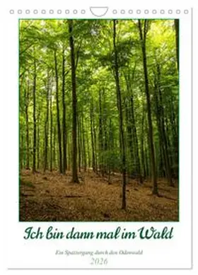 Krieger / CALVENDO |  Ich bin dann mal im Wald (Wandkalender 2026 DIN A4 hoch), CALVENDO Monatskalender | Sonstiges |  Sack Fachmedien