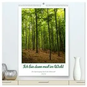 Krieger / CALVENDO |  Ich bin dann mal im Wald (hochwertiger Premium Wandkalender 2026 DIN A2 hoch), Kunstdruck in Hochglanz | Sonstiges |  Sack Fachmedien