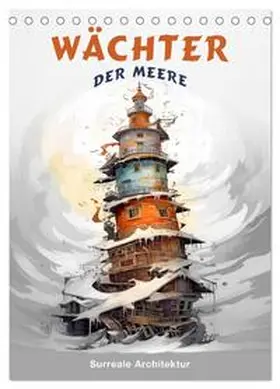 Krätschmer / CALVENDO |  Wächter der Meere - Surreale Architektur (Tischkalender 2026 DIN A5 hoch), CALVENDO Monatskalender | Sonstiges |  Sack Fachmedien