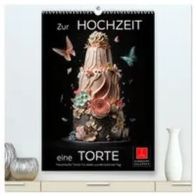 Roder / CALVENDO |  Zur Hochzeit eine Torte (hochwertiger Premium Wandkalender 2026 DIN A2 hoch), Kunstdruck in Hochglanz | Sonstiges |  Sack Fachmedien