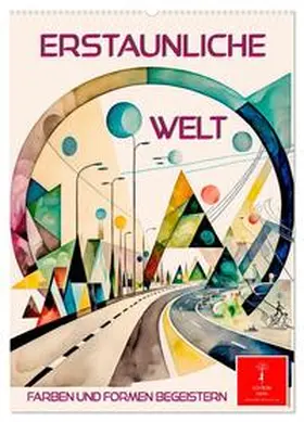 Roder / CALVENDO |  Erstaunliche Welt (Wandkalender 2026 DIN A2 hoch), CALVENDO Monatskalender | Sonstiges |  Sack Fachmedien