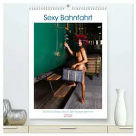 Volsa / CALVENDO |  Sexy Bahnfahrt (hochwertiger Premium Wandkalender 2026 DIN A2 hoch), Kunstdruck in Hochglanz | Sonstiges |  Sack Fachmedien
