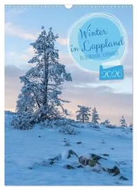 Schulz / CALVENDO |  Winter in Lappland - Bezaubernde Schönheit (Wandkalender 2026 DIN A3 hoch), CALVENDO Monatskalender | Sonstiges |  Sack Fachmedien