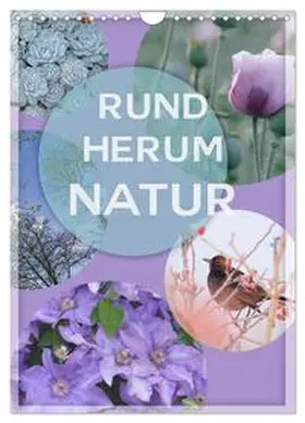 B-B Müller / CALVENDO |  Rundherum Natur (Wandkalender 2026 DIN A4 hoch), CALVENDO Monatskalender | Sonstiges |  Sack Fachmedien