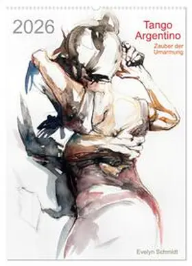 CALVENDO / Schmidt |  Tango Argentino - Zauber der Umarmung (Wandkalender 2026 DIN A2 hoch), CALVENDO Monatskalender | Sonstiges |  Sack Fachmedien