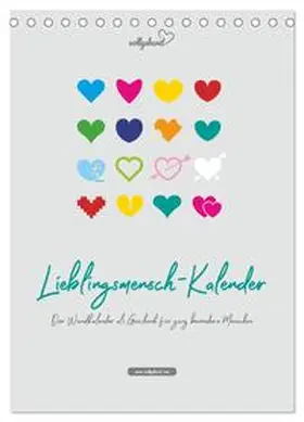 Vollgeherzt / CALVENDO |  vollgeherzt: Lieblingsmensch-Kalender - Der Wandkalender als Geschenk für ganz besondere Menschen (Tischkalender 2026 DIN A5 hoch), CALVENDO Monatskalender | Sonstiges |  Sack Fachmedien