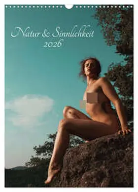 pixelpunker.de / CALVENDO |  Natur und Sinnlichkeit (Wandkalender 2026 DIN A3 hoch), CALVENDO Monatskalender | Sonstiges |  Sack Fachmedien