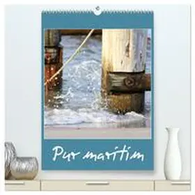 Fuchs / CALVENDO |  Pur maritim (hochwertiger Premium Wandkalender 2026 DIN A2 hoch), Kunstdruck in Hochglanz | Sonstiges |  Sack Fachmedien