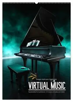 Hartmann / CALVENDO |  VIRTUAL MUSIC - Musikinstrumente in Hyperrealistischen Illustrationen (Wandkalender 2026 DIN A2 hoch), CALVENDO Monatskalender | Sonstiges |  Sack Fachmedien