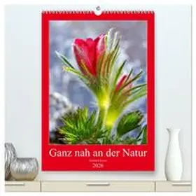 Kaiser / CALVENDO |  Ganz nah an der Natur (hochwertiger Premium Wandkalender 2026 DIN A2 hoch), Kunstdruck in Hochglanz | Sonstiges |  Sack Fachmedien