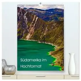 Herrmann / CALVENDO |  Südamerika im Hochformat (hochwertiger Premium Wandkalender 2026 DIN A2 hoch), Kunstdruck in Hochglanz | Sonstiges |  Sack Fachmedien