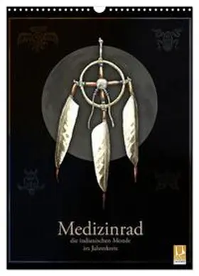 Spangenberg / CALVENDO |  Medizinrad - die indianischen Monde im Jahreskreis (Wandkalender 2026 DIN A3 hoch), CALVENDO Monatskalender | Sonstiges |  Sack Fachmedien