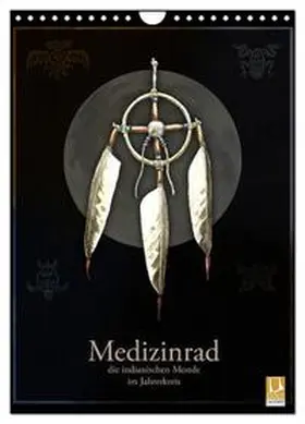 Spangenberg / CALVENDO |  Medizinrad - die indianischen Monde im Jahreskreis (Wandkalender 2026 DIN A4 hoch), CALVENDO Monatskalender | Sonstiges |  Sack Fachmedien