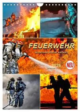 Roder / CALVENDO |  Feuerwehr - selbstloser Dienst weltweit (Wandkalender 2026 DIN A4 hoch), CALVENDO Monatskalender | Sonstiges |  Sack Fachmedien
