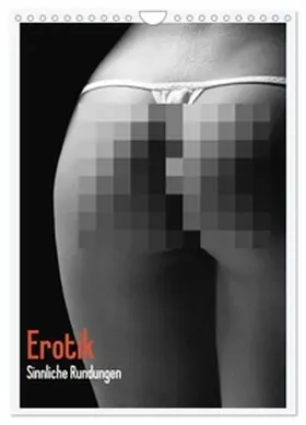 Stanzer / CALVENDO |  Erotik. Sinnliche Rundungen (Wandkalender 2026 DIN A4 hoch), CALVENDO Monatskalender | Sonstiges |  Sack Fachmedien