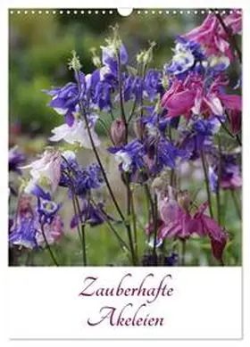 Goebel / CALVENDO |  Zauberhafte Akeleien (Wandkalender 2026 DIN A3 hoch), CALVENDO Monatskalender | Sonstiges |  Sack Fachmedien