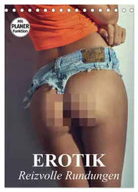Stanzer / CALVENDO |  Erotik - Reizvolle Rundungen (Tischkalender 2026 DIN A5 hoch), CALVENDO Monatskalender | Sonstiges |  Sack Fachmedien