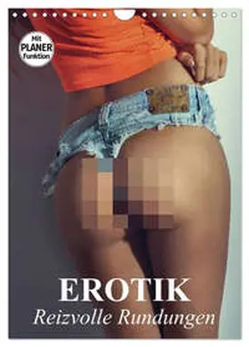 Stanzer / CALVENDO |  Erotik - Reizvolle Rundungen (Wandkalender 2026 DIN A4 hoch), CALVENDO Monatskalender | Sonstiges |  Sack Fachmedien